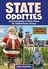 State Oddities: An Encyclopedia of What Makes Our United States Unique