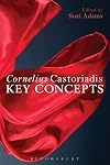 Cornelius Castoriadis : key concepts