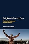 Religion at Ground Zero: Theological Responses to Times of Crisis