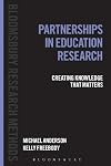 Partnerships in Education Research: Creating Knowledge that Matters (Bloomsbury Research Methods)