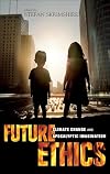 Future Ethics: Climate Change and Apocalyptic Imagination