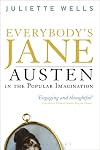 Everybody's Jane: Austen in the Popular Imagination