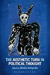 The Aesthetic Turn in Political Thought