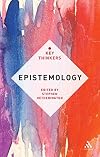 Epistemology: The Key Thinkers