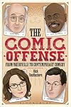 The Comic Offense from Vaudeville to Contemporary Comedy: Larry David, Tina Fey, Stephen Colbert, and Dave Chappelle