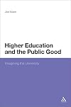 Higher Education and the Public Good: Imagining the University
