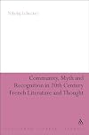 Community, Myth and Recognition in Twentieth-Century French Literature and Thought (Continuum Literary Studies)