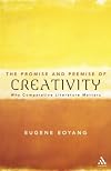 The Promise and Premise of Creativity: Why Comparative Literature Matters