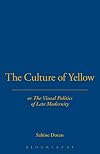 The culture of Yellow, or, The visual politics of late modernity