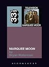 Television's Marquee Moon (33 1/3)