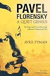 Pavel Florensky: A Quiet Genius: The Tragic and Extraordinary Life of Russia's Unknown da Vinci