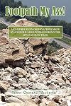 Footpath My Ass!: And Other Keen Observations Made by a Middle-aged Woman Hiking the Appalachian Trail