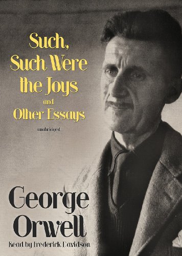Such, Such Were the Joys and Other Essays book cover