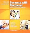 Converse with Charisma!: How to Talk to Anyone and Enjoy Networking