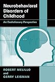 Neurobehavioral Disorders Of Childhood An Evolutionary Perspective