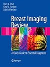 Breast Imaging Review: A Quick Guide to Essential Diagnoses