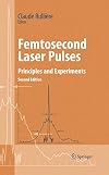 Femtosecond Laser Pulses: Principles and Experiments (Advanced Texts in Physics)