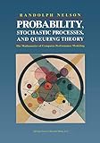 Probability, stochastic processes and queueing theory : the mathematics of computer performance modelling