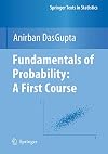 Fundamentals of Probability: A First Course