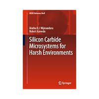 Silicon Carbide Microsystems for Harsh Environments (MEMS Reference Shelf)