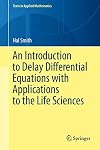 An Introduction to Delay Differential Equations with Applications to the Life Sciences (Texts in Applied Mathematics)