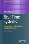 Real-Time Systems: Design Principles for Distributed Embedded Applications (Real-Time Systems Series)