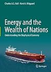 Energy and the Wealth of Nations: Understanding the Biophysical Economy