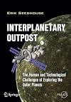 Interplanetary Outpost: The Human and Technological Challenges of Exploring the Outer Planets (Springer Praxis Books)