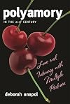 Polyamory in the 21st Century: Love and Intimacy with Multiple Partners