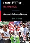 Latino Politics in America: Community, Culture, and Interests (Spectrum Series: Race and Ethnicity in National and Global Politics)