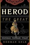 Herod the Great: Statesman, Visionary, Tyrant