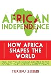 African Independence: How Africa Shapes the World