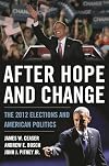 After Hope and Change: The 2012 Elections and American Politics