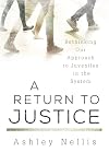 A Return to Justice: Rethinking our Approach to Juveniles in the System