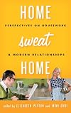 Home sweat home : perspectives on housework and modern relationships