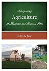 Interpreting agriculture at museums and historic sites