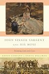 John Singer Sargent and His Muse: Painting Love and Loss