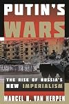 Putin's Wars: The Rise of Russia's New Imperialism