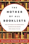The Mother of All Booklists: The 500 Most Recommended Nonfiction Reads for Ages 3 to 103