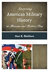 Interpreting American military history at museums and historic sites