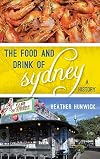 The Food and Drink of Sydney: A History (Big City Food Biographies)