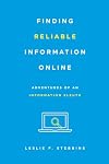 Finding Reliable Information Online: Adventures of an Information Sleuth