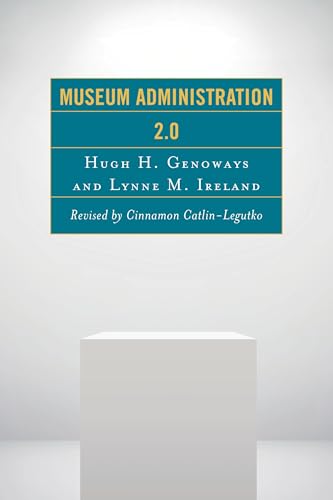 Museum Administration 2.0 (By: Hugh H. Genoways,Lynne M Ireland,Cinnamon Catlin-Legutko) cover