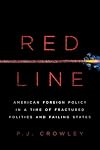 Red Line: American Foreign Policy in a Time of Fractured Politics and Failing States