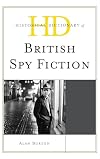 Historical Dictionary of British Spy Fiction