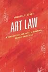 Art Law: A Concise Guide for Artists, Curators, and Art Educators
