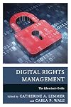 Digital Rights Management: The Librarian's Guide (Medical Library Association Books Series)