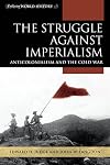 The Struggle against Imperialism: Anticolonialism and the Cold War (Exploring World History)