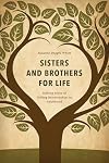 Sisters and Brothers for Life: Making Sense of Sibling Relationships in Adulthood