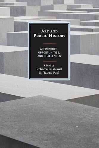 Art and Public History (By: Rebecca Bush,Rebecca Elizabeth Bush,K Tawny Paul) cover